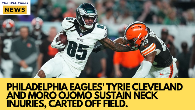 PHILADELPHIA EAGLES' TYRIE CLEVELAND AND MORO OJOMO SUSTAIN NECK INJURIES, CARTED OFF FIELD.