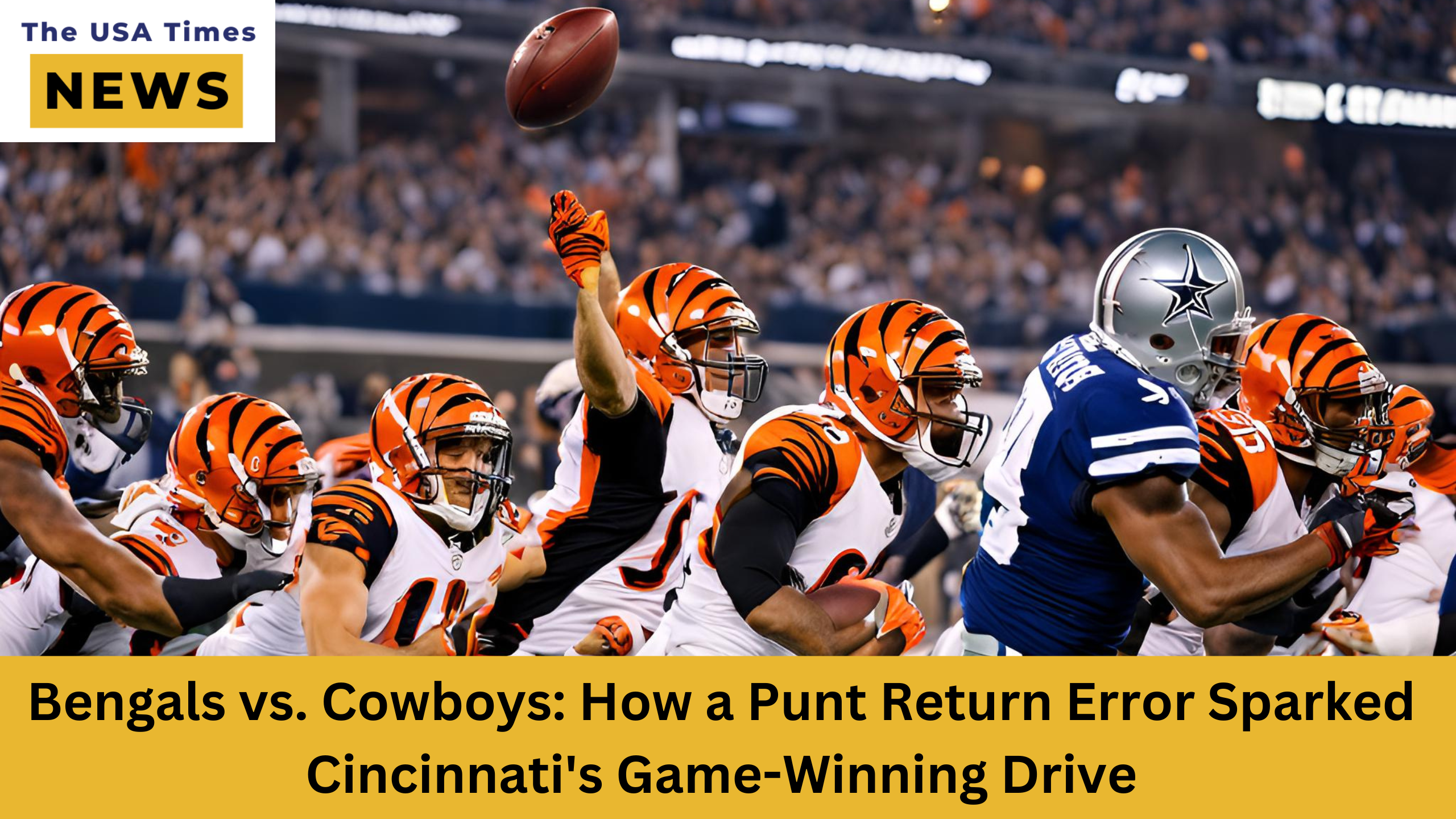 Bengals vs. Cowboys Takeaways: Cincinnati Shocks Dallas After Huge Punt Return Miscue Leads to Game-Winning TD