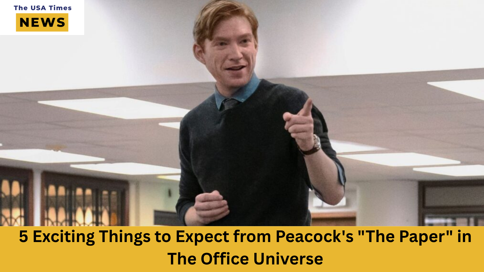 5 Exciting Things to Expect from Peacock's "The Paper" in The Office Universe