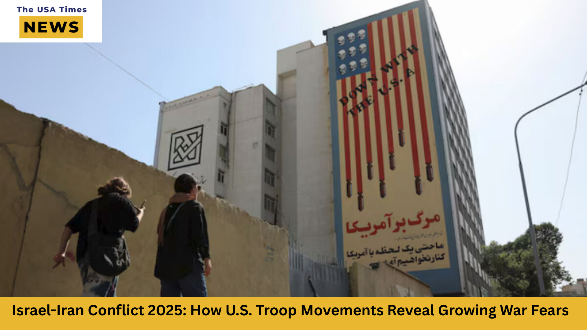 Israel-Iran Conflict 2025: How U.S. Troop Movements Reveal Growing War Fears